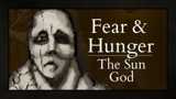 The Secret God of Fear and Hunger